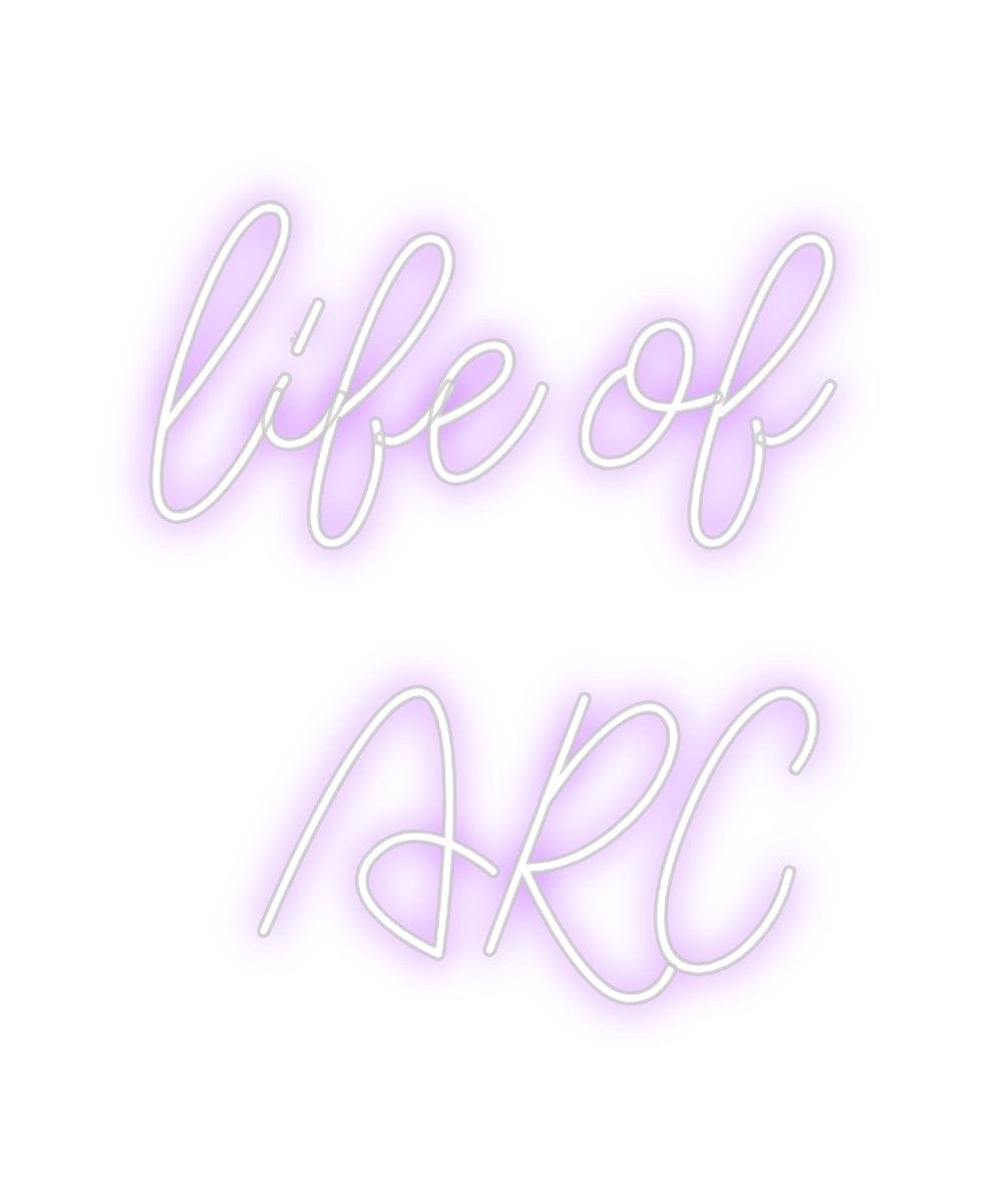 Design Your Own Sign life of 
ARC