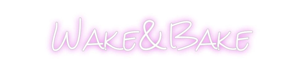 Design Your Own Sign Wake&Bake