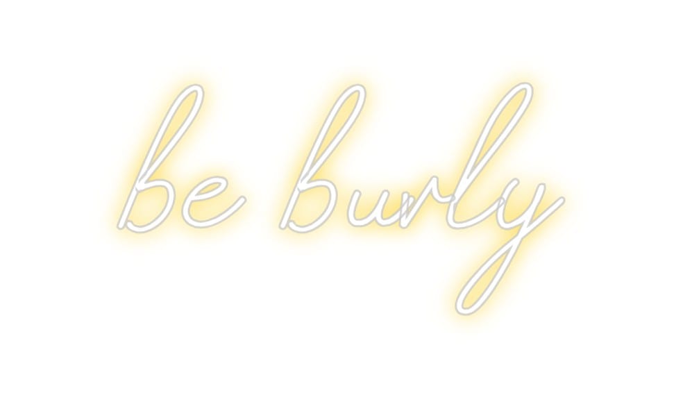 Design Your Own Sign be burly