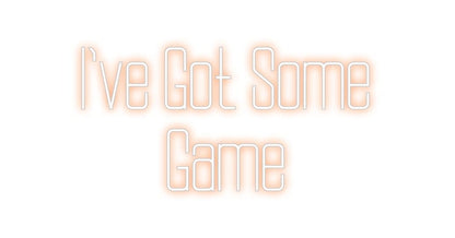 Design Your Own Sign I've Got Some...