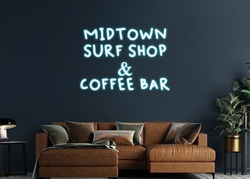 Design Your Own Sign MIDTOWN
SURF...