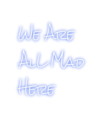 Design Your Own Sign We Are
AlL M...