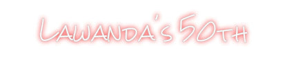 Design Your Own Sign Lawanda's 50th