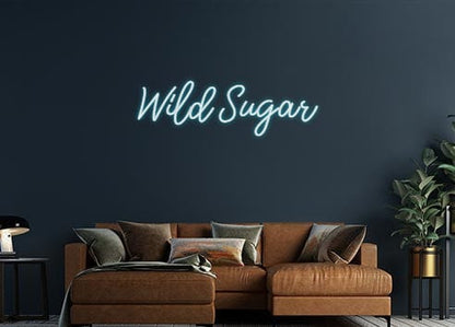 Design Your Own Sign Wild Sugar