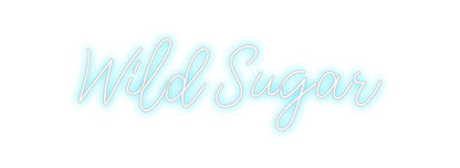 Design Your Own Sign Wild Sugar