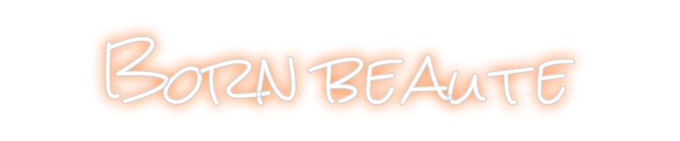 Design Your Own Sign Born beaute