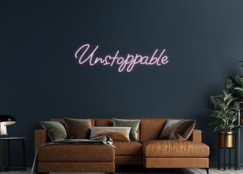 Design Your Own Sign Unstoppable