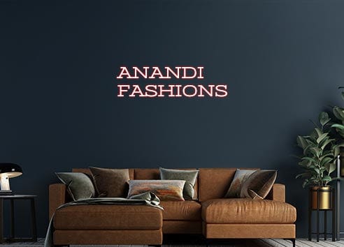 Design Your Own Sign ANANDI
FASHI...