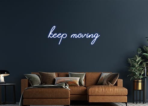 Design Your Own Sign keep moving