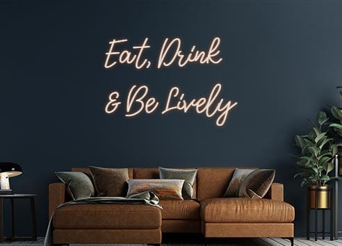 Design Your Own Sign Eat, Drink 
...