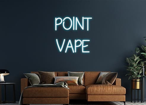 Design Your Own Sign Point
Vape