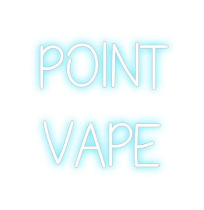 Design Your Own Sign Point
Vape