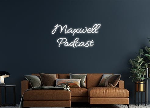 Design Your Own Sign Maxwell 
Pod...