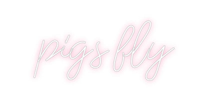 Design Your Own Sign pigs fly