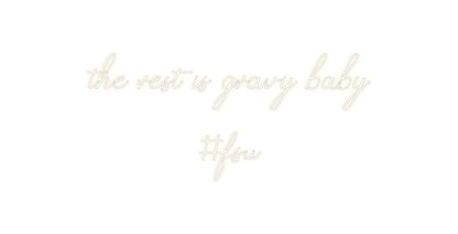 Design Your Own Sign the rest is g...