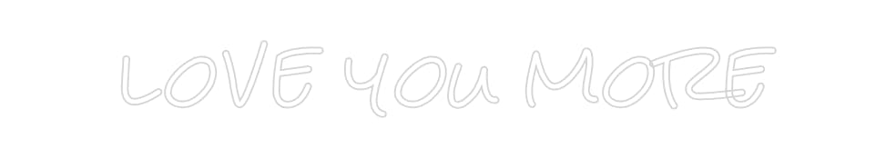 Design Your Own Sign love you more