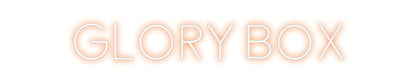Design Your Own Sign GLORY BOX
