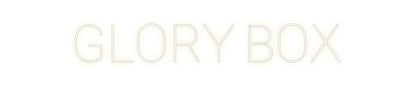 Design Your Own Sign GLORY  BOX