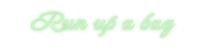 Design Your Own Sign Run up a bag