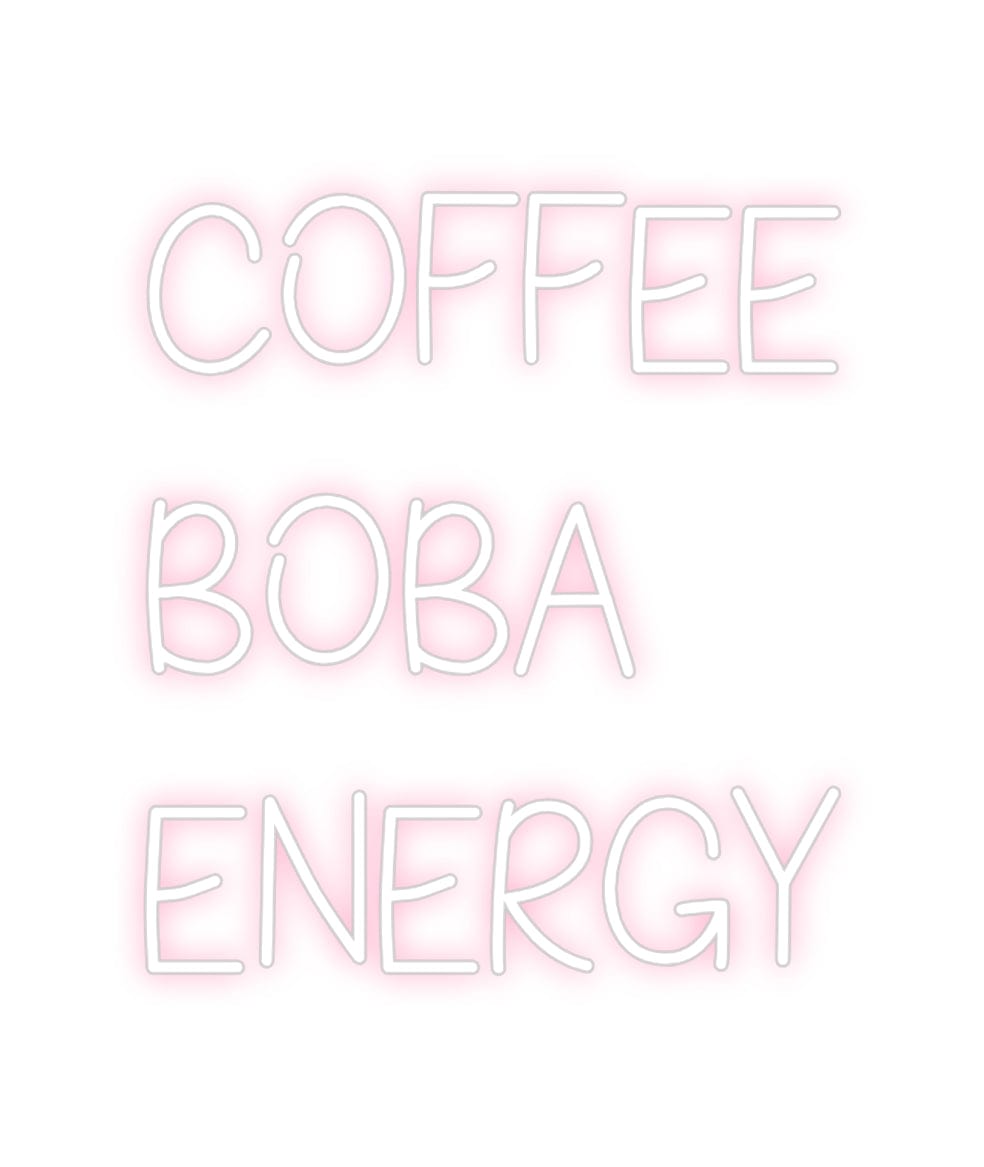 Design Your Own Sign Coffee
Boba
...