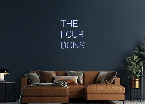 Design Your Own Sign THE
FOUR
DONS