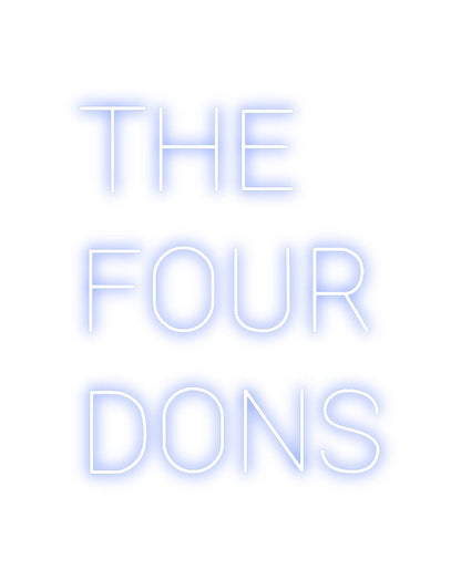 Design Your Own Sign THE
FOUR
DONS