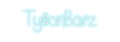 Design Your Own Sign Ty$onBarz