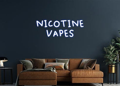 Design Your Own Sign NICOTINE
VAPES