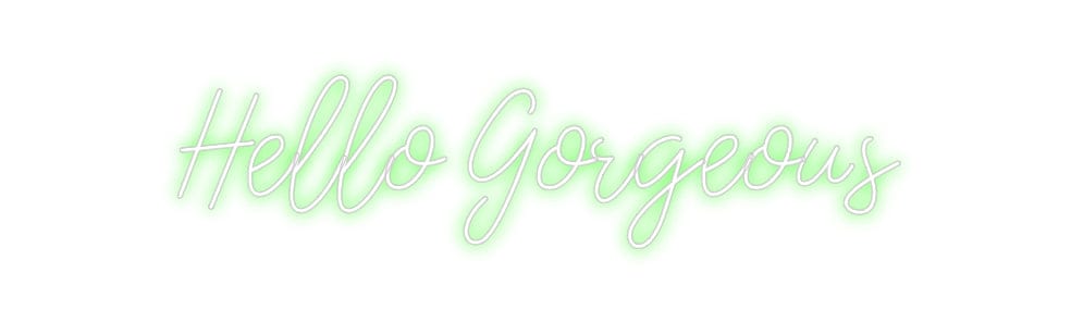 Design Your Own Sign Hello Gorgeous