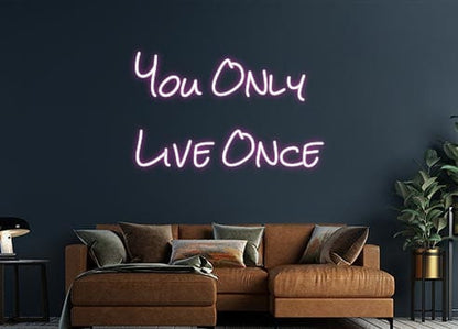 Design Your Own Sign You Only
   ...