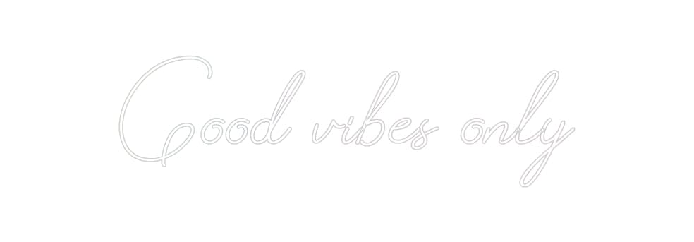 Design Your Own Sign Good vibes only