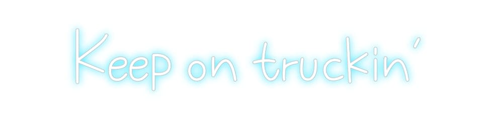 Design Your Own Sign Keep on truck...