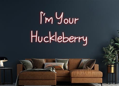 Design Your Own Sign I’m Your
Huc...