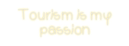 Design Your Own Sign Tourism is my...