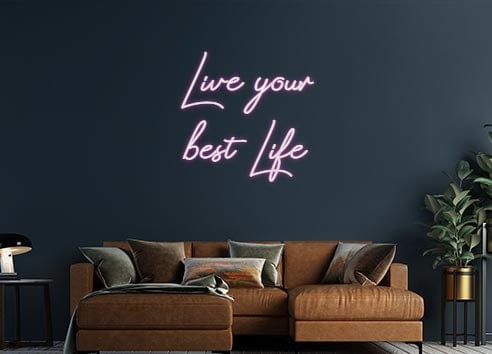 Design Your Own Sign Live your 
b...