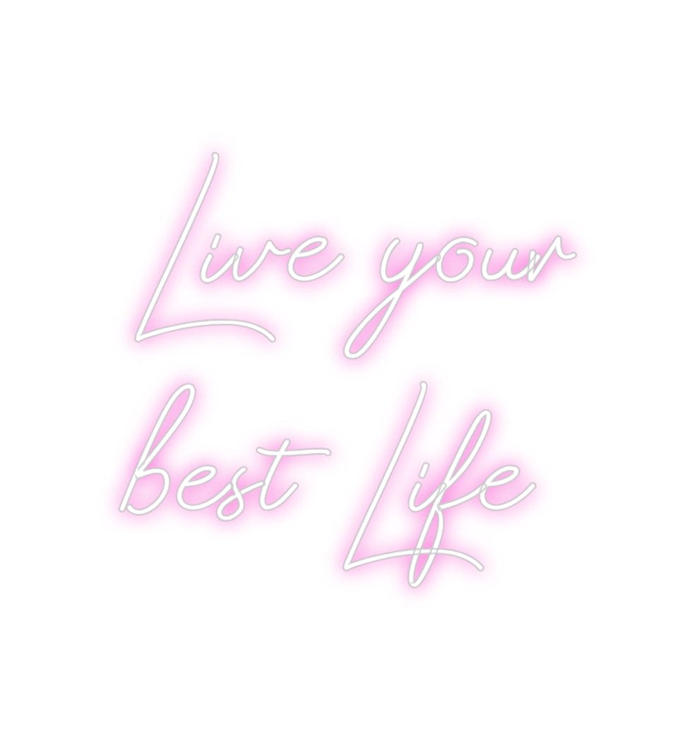 Design Your Own Sign Live your
be...