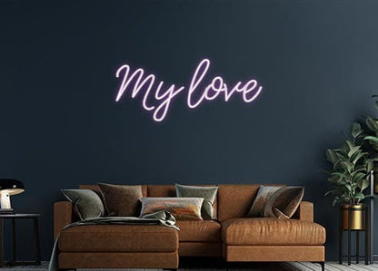 Design Your Own Sign My love