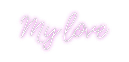 Design Your Own Sign My love