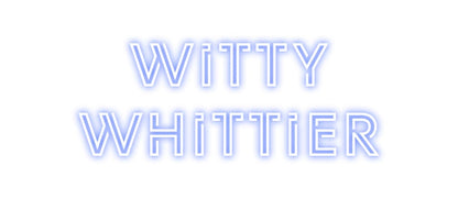 Design Your Own Sign Witty 
Whittier