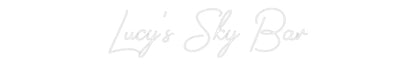 Design Your Own Sign Lucy's Sky Bar
