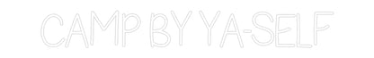 Design Your Own Sign CAMP BY YA-SELF