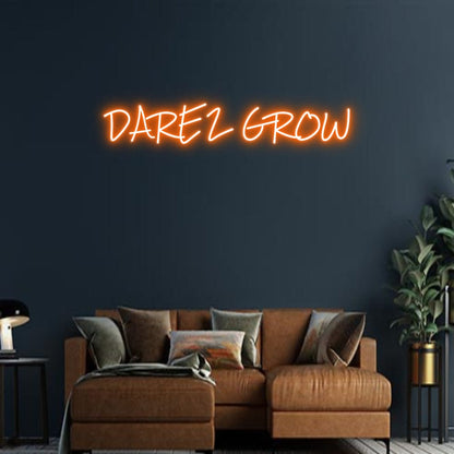 Design Your Own Sign DARE 2 GROW