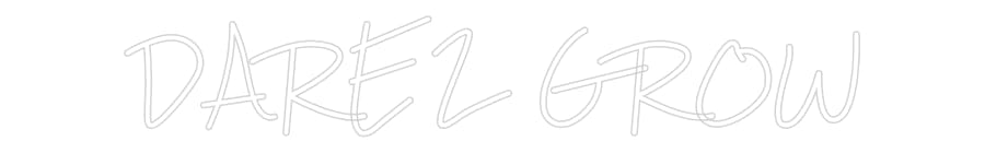 Design Your Own Sign DARE 2 GROW