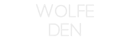 Design Your Own Sign WOLFE 
DEN