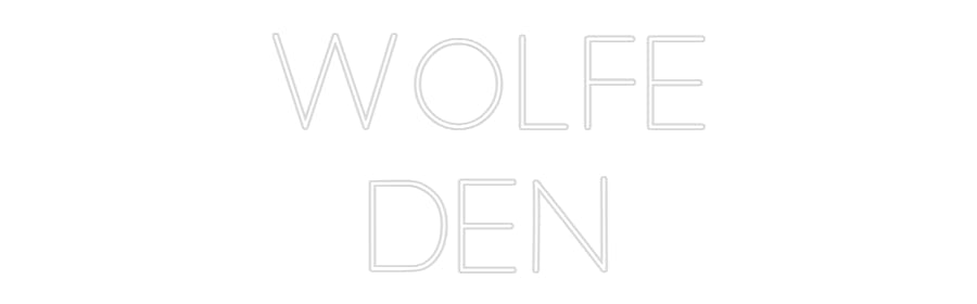 Design Your Own Sign WOLFE 
DEN