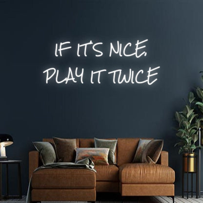 Design Your Own Sign IF  IT'S  NIC...