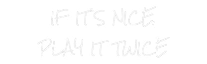 Design Your Own Sign IF  IT'S  NIC...