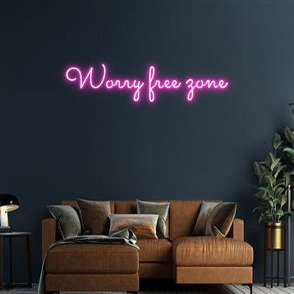 Design Your Own Sign Worry free zone