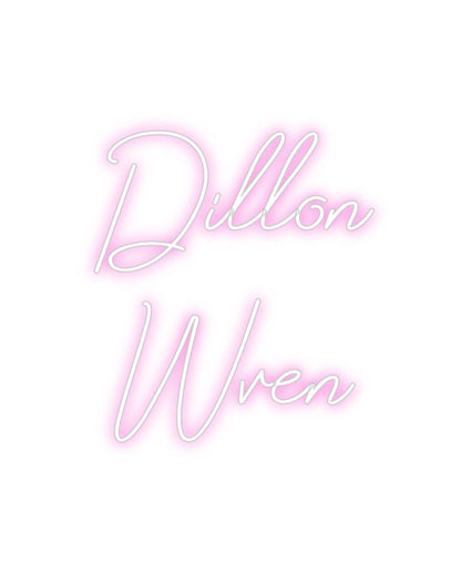 Design Your Own Sign Dillon
Wren