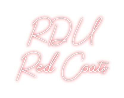 Design Your Own Sign RDU
Red Coats